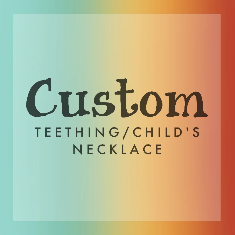 Engraved Necklace for Personal Touch-CUSTOM Teething-Child's Necklace